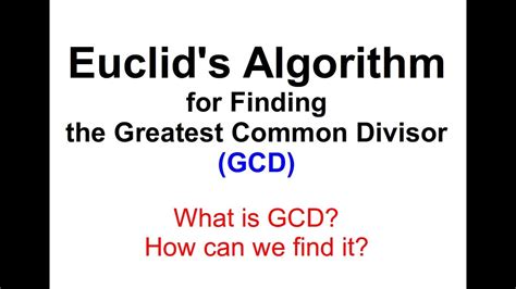 Euclids Algorithm For Finding The Greatest Common Divisor Gcd Youtube