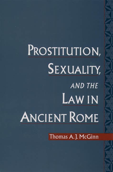 Prostitution Sexuality And The Law In Ancient Rome English Edition