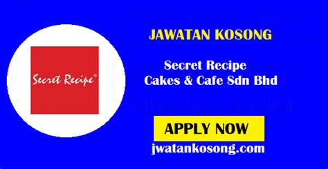 Jawatan Kosong Secret Recipe Cakes And Cafe Sdn Bhd Pelbagai Kekosongan Jawatan Kosong