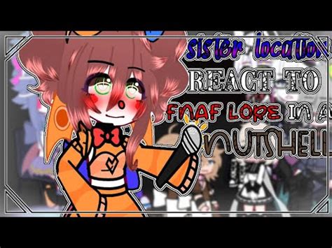 Fnaf Sister Location React To Fnaf Lore In A Nutshell Youtube