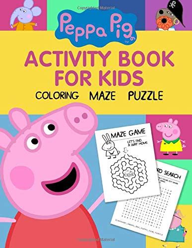 Peppa Pig Activity Book for Kids: Plenty Of Exciting Games In An ...