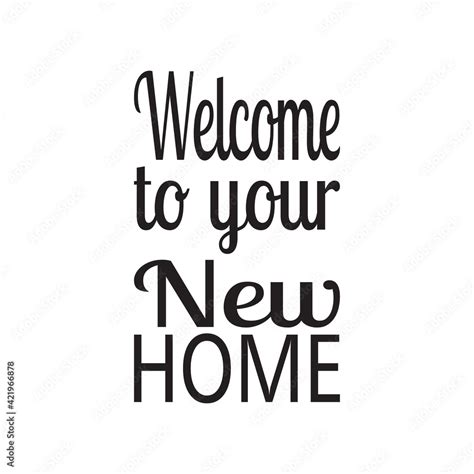 Welcome To Your New Home Quote Letters Stock Vector Adobe Stock