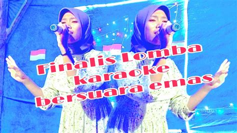 Peserta Lomba Karaoke Bersuara Emas Youtube