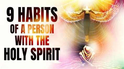 The 9 Habits Of A Person With The Holy Spirit Youtube