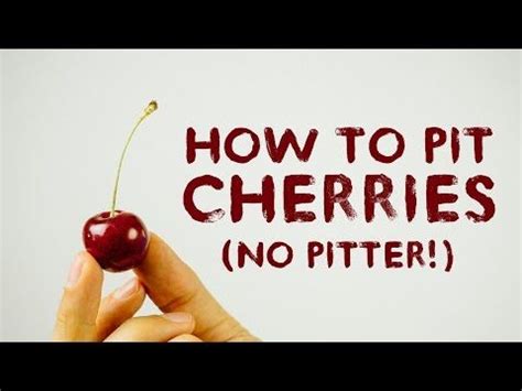 Easy Way To Pit Cherries Without Using A Cherry Pitter Cherry Pitter