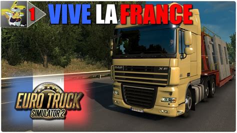 EURO TRUCK SIMULATOR 2 DLC Vive La France 1 Gameplay FR YouTube