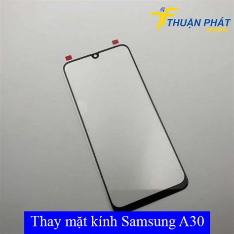 Thay Mặt Kính Samsung A30 Chính Hãng Giá Tốt Lấy Liền Ngay