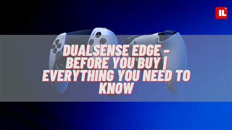 Dualsense Edge Before You Buy Everything You Need To Know