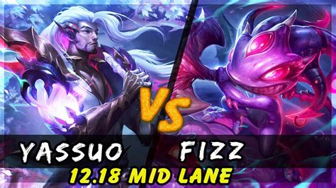 Yassuo Yasuo Vs Fizz Mid Patch 12 18 Yasuo Gameplay Youtube