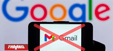 Google Borrar Millones De Cuentas De Gmail Y Drive Por Inactividad En