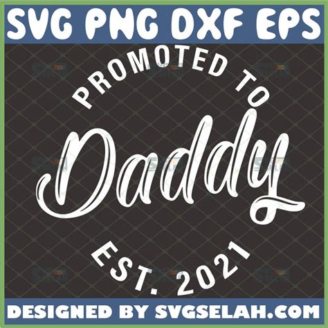 Promoted To Daddy Est 2021 Svg First Time Daddy To Be Svg New Dad