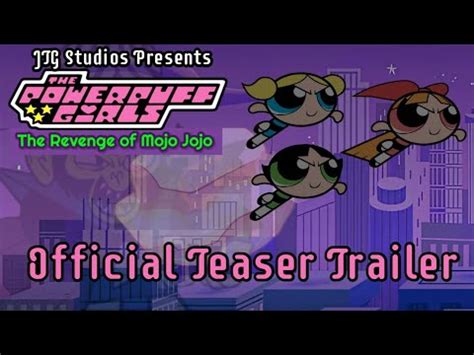 Powerpuff Girls The Revenge Of Mojo Jojo Teaser Trailer Youtube