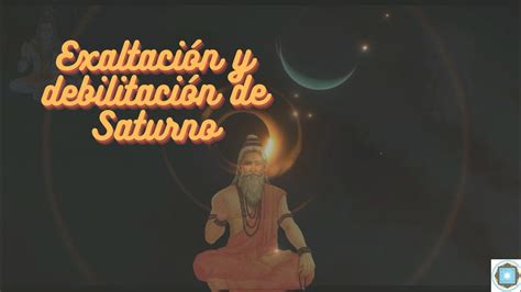 Efectos de la exaltación y debilitación de Saturno YouTube