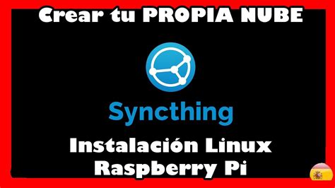 Crear Tu PROPIA NUBE Con SYNCTHING RASPBERRY PI Nativa YouTube