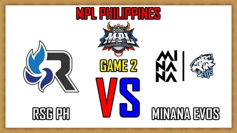 RSG PH VS MINANA EVOS GAME 2 MPL PHILIPPINES SEASON 12 REGULAR