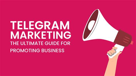 Telegram Marketing Strategy Why Your Business Should Have One