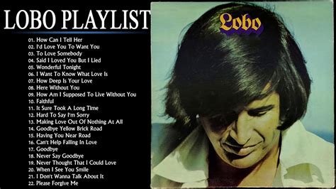 LOBO Greatest Hits - LOBO Best Songs Of Full Albums 2021 - YouTube Music