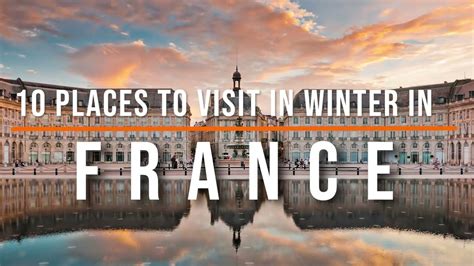 10 Best Places To Visit In Winter In France Travel Video Travel