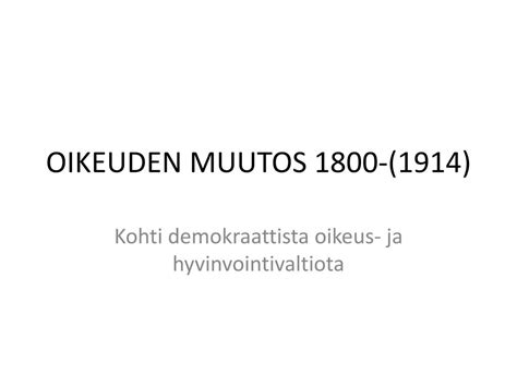 PPT OIKEUDEN MUUTOS 1800 1914 PowerPoint Presentation Free