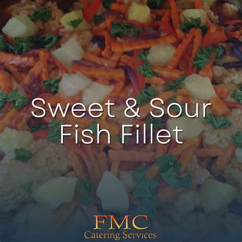 Sweet And Sour Fish Fillet Different Recipes Fmc Catering Services