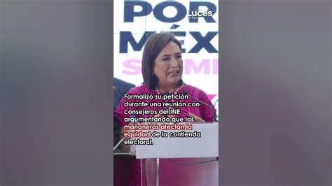 Xóchitl Gálvez Exige Al Ine Suspender Las Mañaneras De Andrés Manuel López Obrador Youtube