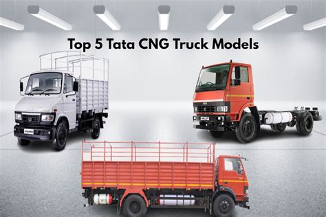 Top 5 Tata CNG Truck Models In India- Price Included