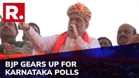 Amit Shah In Karnataka Bjp Sounds Poll Bugle Ahead Of Assembly