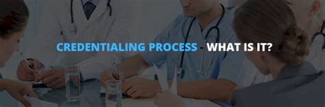 The Credentialing Process What Is It Wws C C