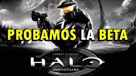 Halo Combat Evolved Anniversary Español Gameplay Beta Steam YouTube