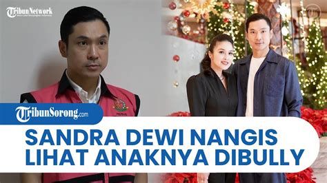 Tangis Pilu Sandra Dewi Lihat Anaknya Dibully Imbas Kasus Korupsi