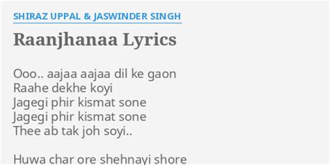 Raanjhanaa Lyrics By Shiraz Uppal And Jaswinder Singh Ooo Aajaa