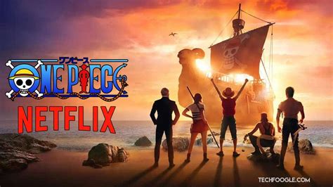 Netflix One Piece Live Action Release Date And Episode Count Confirmed By Eiichiro Oda Techfoogle