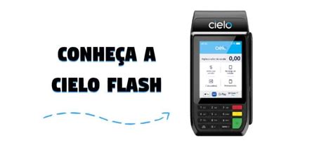 Cielo Flash Boa Conhe A Taxas E Condi Es Da Maquininha