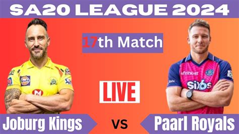 Joburg Super Kings Vs Paarl Royals Match Score Jsk Vs Pr Live Match