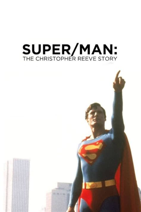 Super Man The Christopher Reeve Story Summary Latest News Trailer