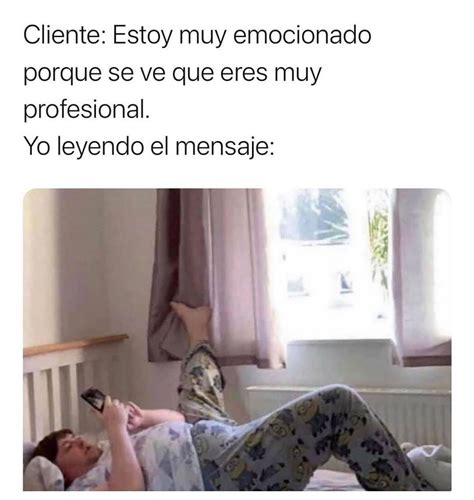 Cliente Estoy Muy Emocionado Porque Se Ve Que Eres Muy Profesional Yo