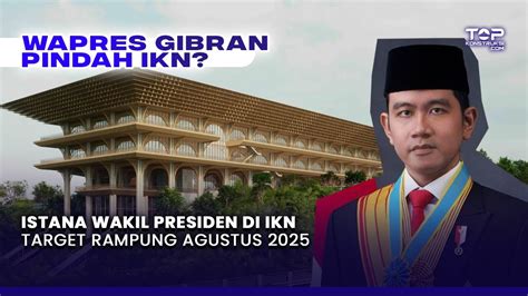 Ikn Terkini Proyek Istana Wakil Presiden Di Ikn Target Selesai