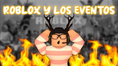 Roblox Y Los Eventos Youtube