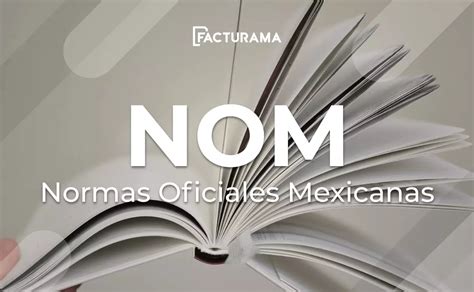 ¿cómo Funciona Una Nom O Normas Oficiales Mexicanas