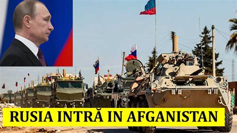 Rusia A Trimis Trupe La Granita Cu Afganistan Stiri Azi Stiri Youtube