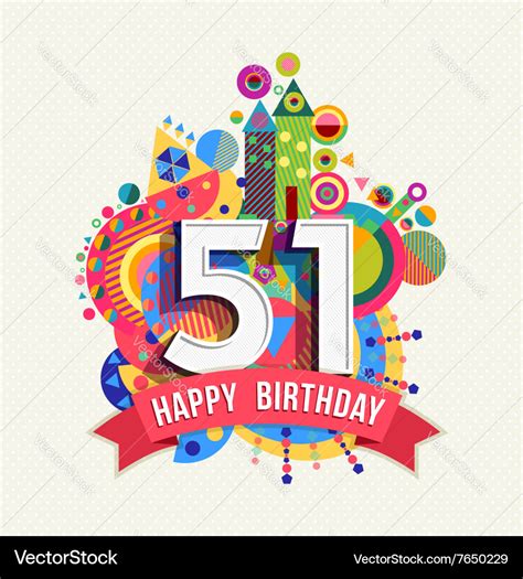 Happy birthday 51 year greeting card poster color Vector Image