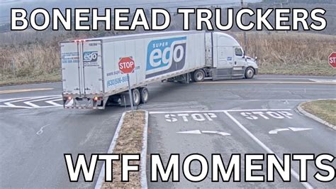 Screwing Stuff Up Bonehead Truckers Of The Week Youtube