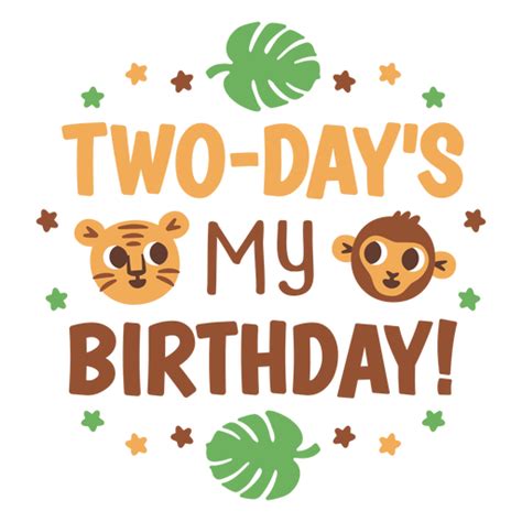 Two Day S My Birthday Design Png And Svg Design For T Shirts