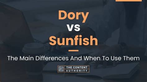 Dory vs Sunfish: The Main Differences And When To Use Them