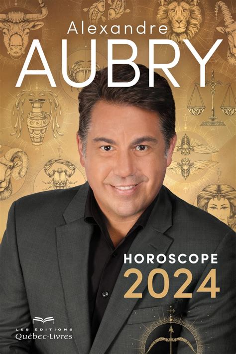 Horoscope 2024 De Alexandre Aubry Ésotérisme Astrologie