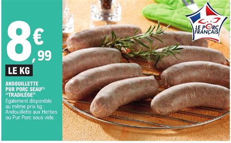 Promo Andouillette Pur Porc Seau Tradil Ge Chez E Leclerc