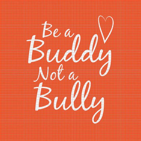 Be A Buddy Not A Bully Svg Anti Bullying Svg Unity Day Orange Svg