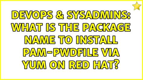 DevOps SysAdmins What Is The Package Name To Install Pam Pwdfile Via