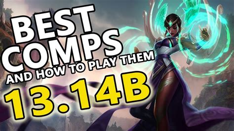 Best Comps In Patch 13 14b And How To Play Them YouTube