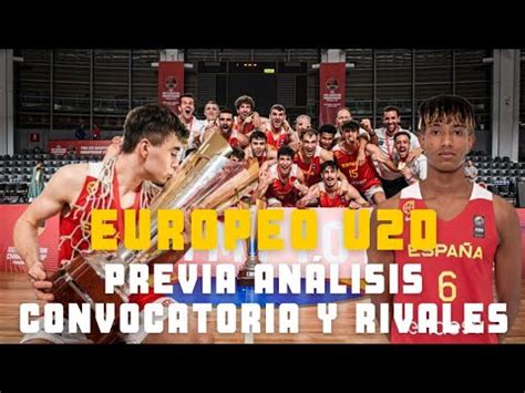 U Europeo Espa A Previa Analisis Convocatoria Y Rivales Youtube